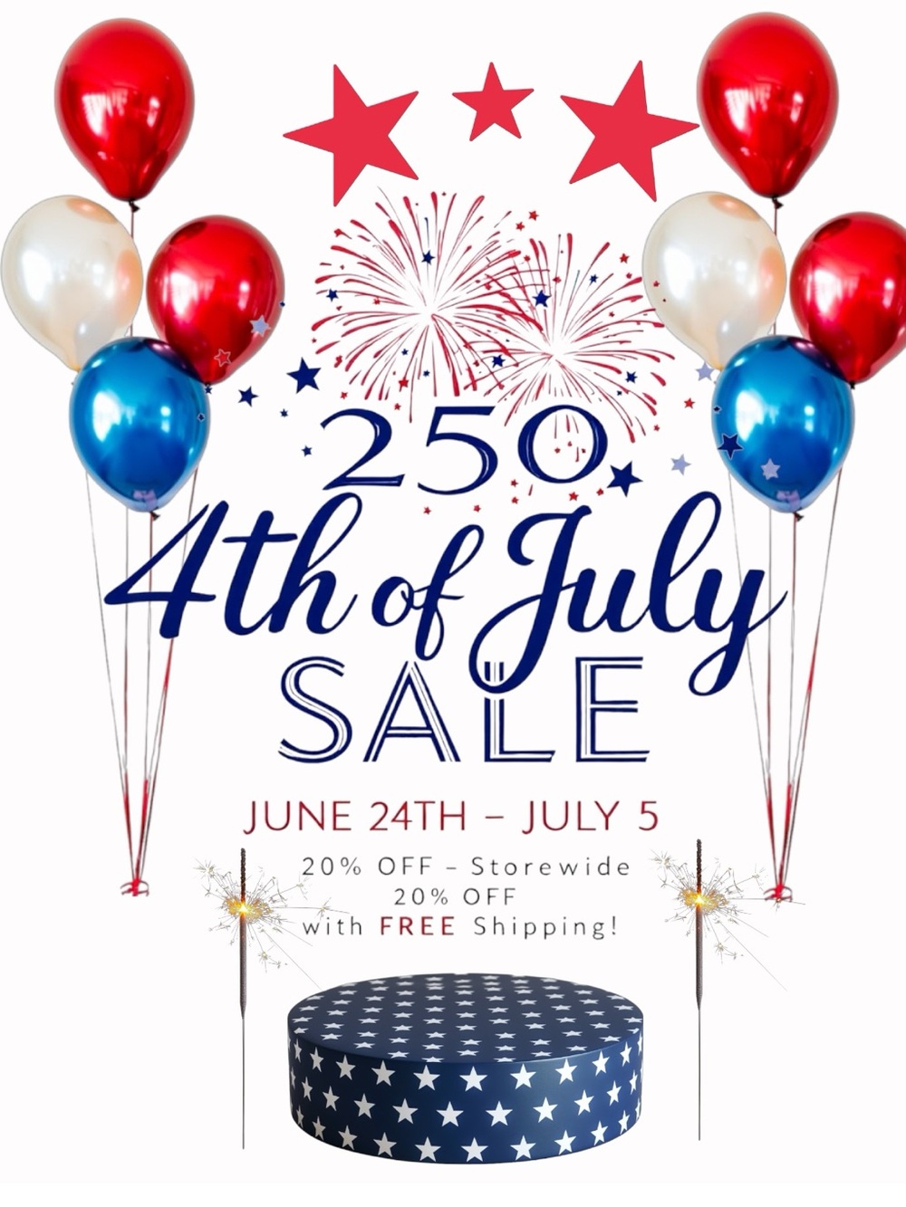 250th 4th of July-Storewide SALE EVENT of the YEAR!